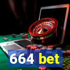 664 bet